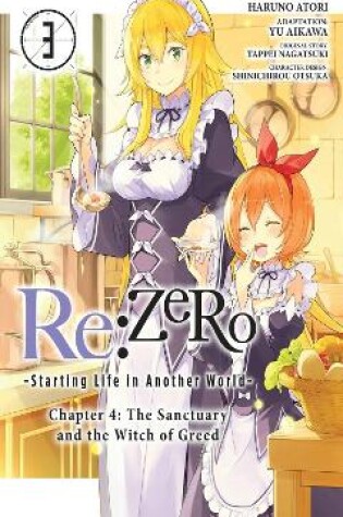 Cover of Re:ZERO -Starting Life in Another World-, Chapter 4: The Sanctuary and the Witch of Greed, Vol. 3