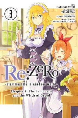 Cover of Re:ZERO -Starting Life in Another World-, Chapter 4: The Sanctuary and the Witch of Greed, Vol. 3 (manga)