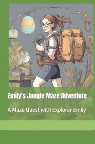 Cover of Emily's Jungle Maze Adventure
