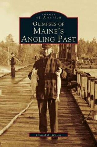 Cover of Glimpses of Maine's Angling Past
