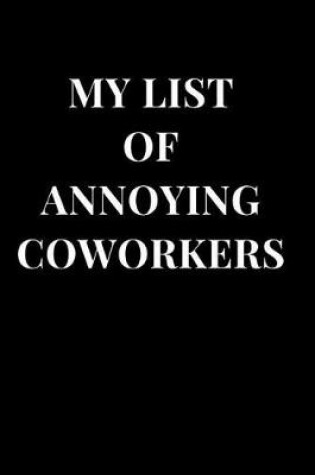 Cover of My List of Annoying Coworkers