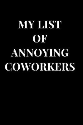 Book cover for My List of Annoying Coworkers