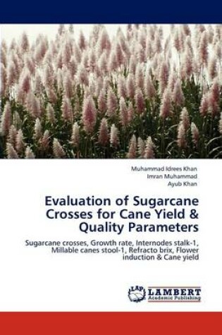 Cover of Evaluation of Sugarcane Crosses for Cane Yield & Quality Parameters