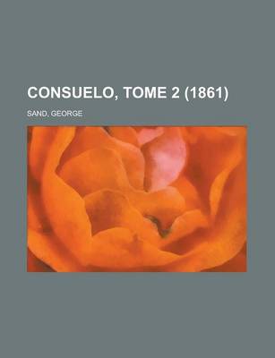 Book cover for Consuelo, Tome 2 (1861)