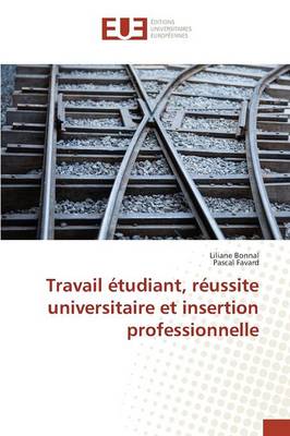 Book cover for Travail Etudiant, Reussite Universitaire Et Insertion Professionnelle