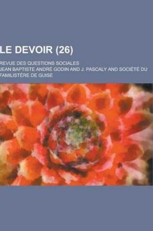 Cover of Le Devoir; Revue Des Questions Sociales (26 )