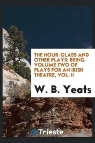 Cover of The Hour-Glass and Other Plays