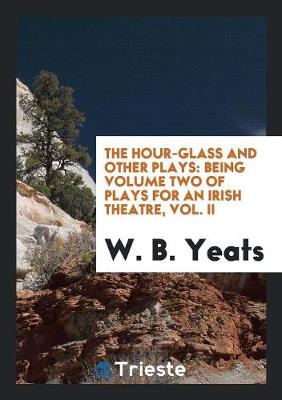 Book cover for The Hour-Glass and Other Plays