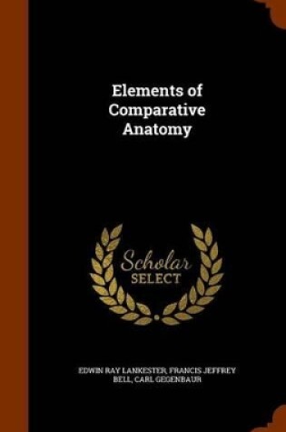Cover of Elements of Comparative Anatomy