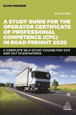 Cover of A Study Guide for the Operator Certificate of Professional Competence (CPC) in Road Freight 2020