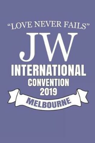 Cover of Love Never Fails Jw International Convention 2019 Melbourne