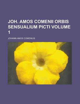 Book cover for Joh. Amos Comenii Orbis Sensualium Picti Volume 1