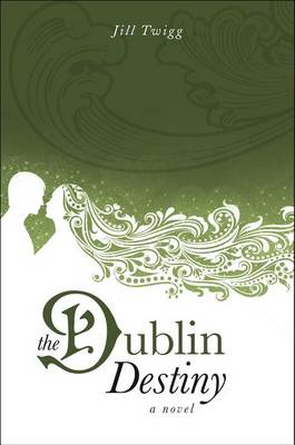 Book cover for The Dublin Destiny