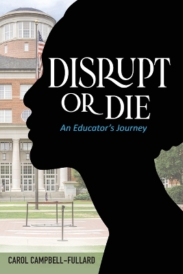 Book cover for Disrupt Or Die An Educator's Journey