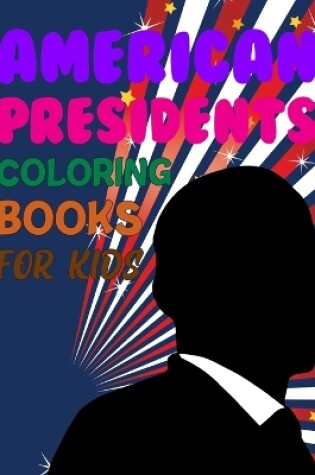 Cover of American Presidents Coloring Book For Kids