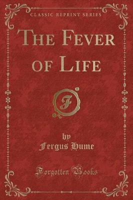 Book cover for The Fever of Life (Classic Reprint)