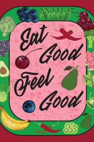 Cover of Eat Good Feel Good