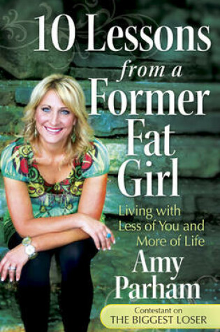 Cover of 10 Lessons from a Former Fat Girl