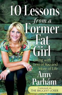 Book cover for 10 Lessons from a Former Fat Girl