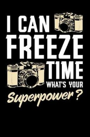 Cover of I Can Freeze Time What's Your Superpower