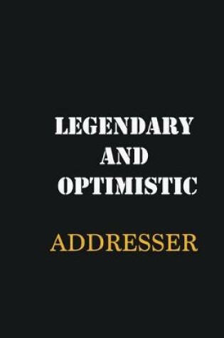 Cover of Legendary and Optimistic Addresser