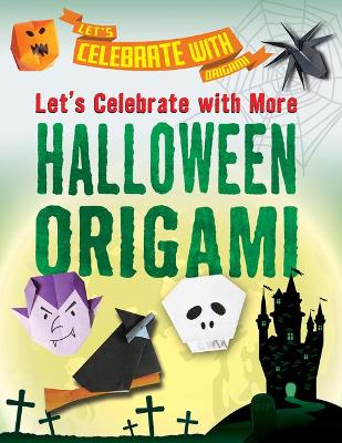 Book cover for Let's Celebrate with More Halloween Origami