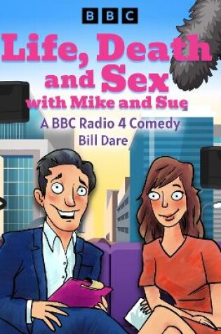 Cover of Life, Death & Sex with Mike and Sue