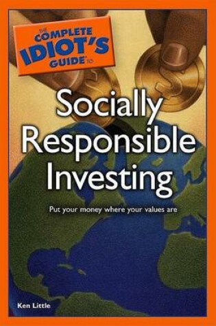 Cover of The Complete Idiot's Guide to Socially Responsible Investing