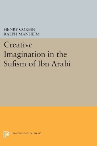 Cover of Creative Imagination in the Sufism of Ibn Arabi