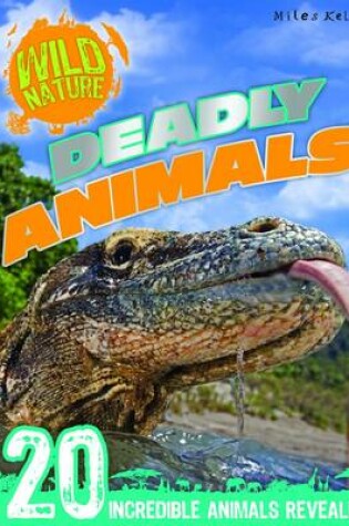 Cover of Wild Nature: Deadly Animals