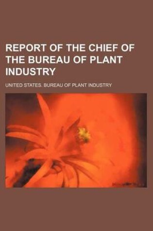 Cover of Report of the Chief of the Bureau of Plant Industry