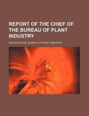 Book cover for Report of the Chief of the Bureau of Plant Industry