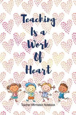 Book cover for Teaching Is a Work of Heart