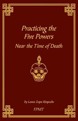 Book cover for Practicing the Five Powers Near the Time of Death