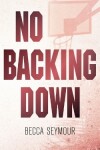 Book cover for No Backing Down