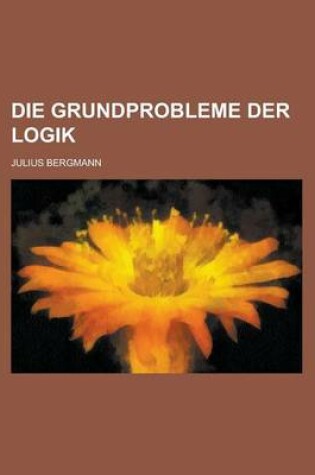 Cover of Die Grundprobleme Der Logik