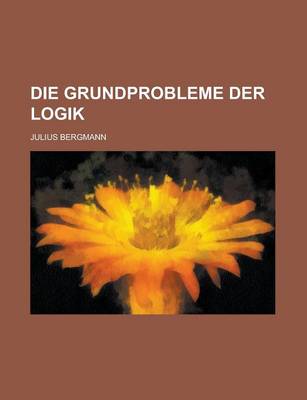 Book cover for Die Grundprobleme Der Logik