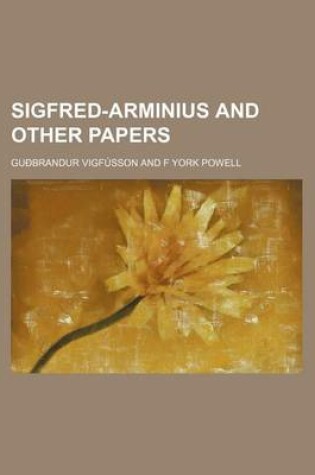 Cover of Sigfred-Arminius and Other Papers