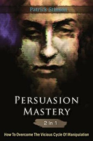 Cover of Persuasion Mastery 2 In 1