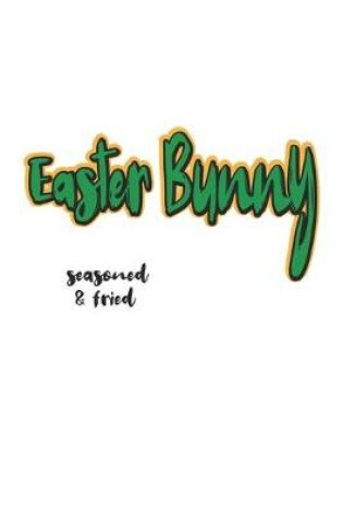 Cover of Easter Bunny seasoned & fried