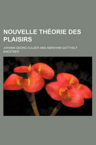 Cover of Nouvelle Theorie Des Plaisirs