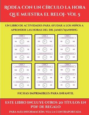 Book cover for Fichas imprimibles para infantil (Rodea con un círculo la hora que muestra el reloj- Vol 5)
