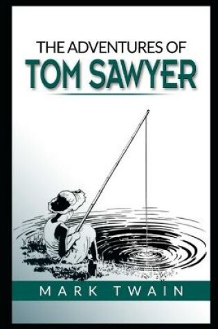 Cover of The Adventures Of Tom Sawyer By Mark Twain Illustrated Version