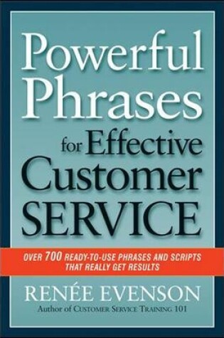 Cover of Powerful Phrases for Effective Customer Service: Over 700 Ready-to- Use Phrases and Scripts That Really Get Results