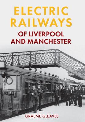 Book cover for Electric Railways of Liverpool and Manchester