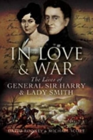 Cover of In Love and War: the Lives of General Harry and Lady Smith