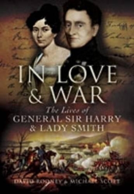 Book cover for In Love and War: the Lives of General Harry and Lady Smith