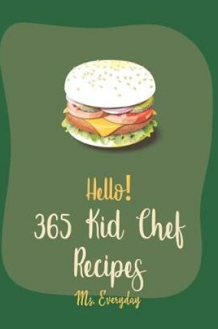 Cover of Hello! 365 Kid Chef Recipes