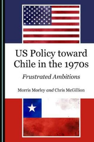 Cover of US Policy toward Chile in the 1970s