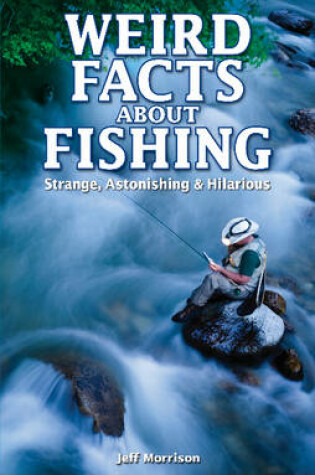 Cover of Weird Facts about Fishing